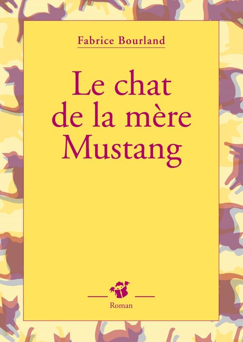 ebook cover of Le chat de la mère Mustang, by Fabrice Bourland