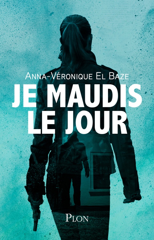 ebook cover of Je maudis le jour, by Anna Veronique El Baze
