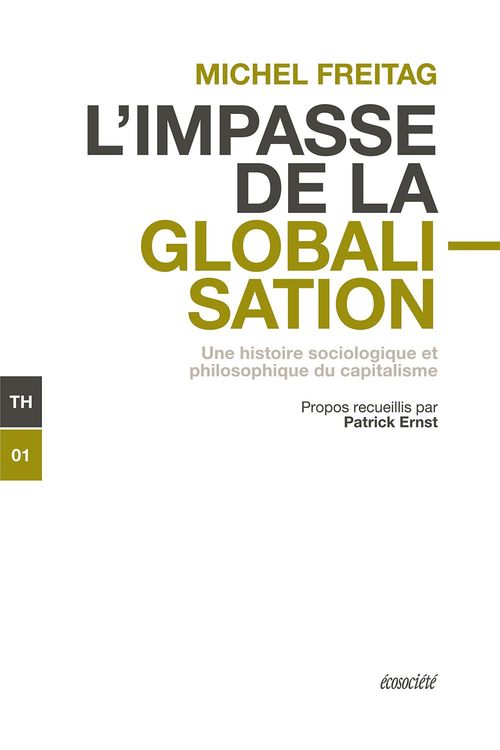 Couverture ebook de L'impasse de la globalisation, de Michel Freitag