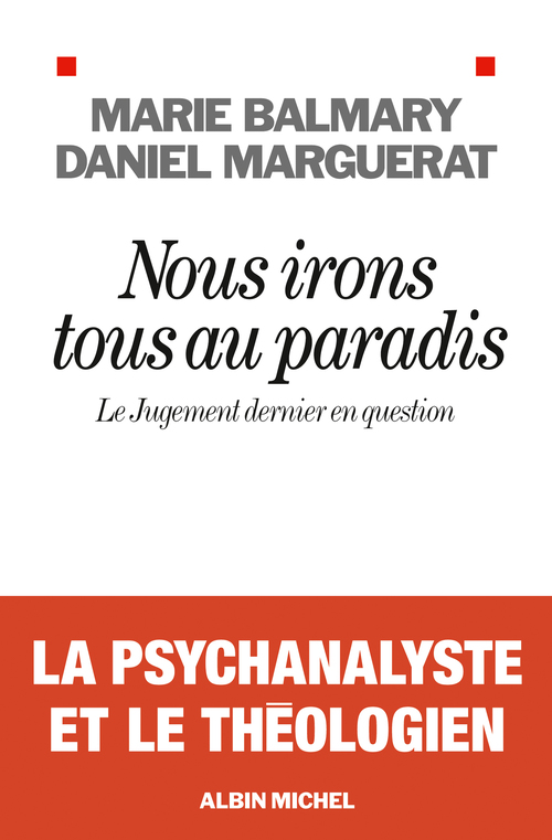 Couverture ebook de Nous irons tous au paradis, de Marie Balmary, Daniel Marguerat