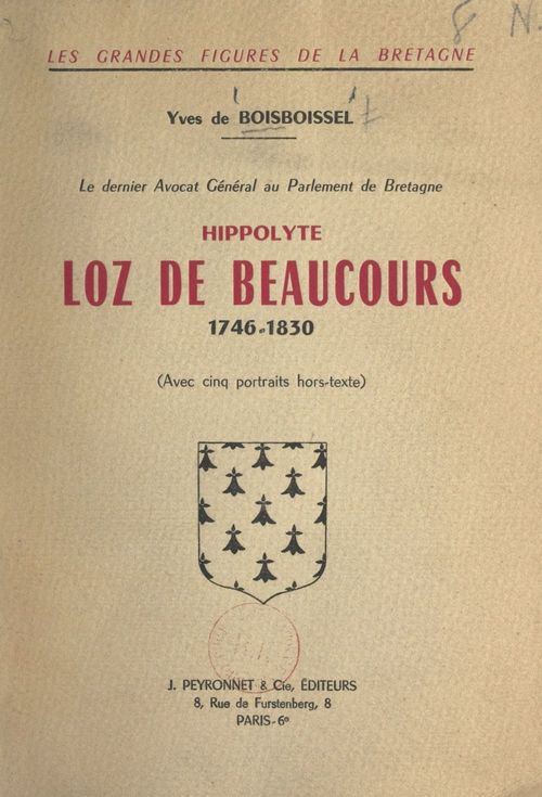 Couverture ebook de Le dernier avocat général au Parlement de Bretagne : Hippolyte Loz de Beaucours, 1746-1830, de Yves De Boisboissel
