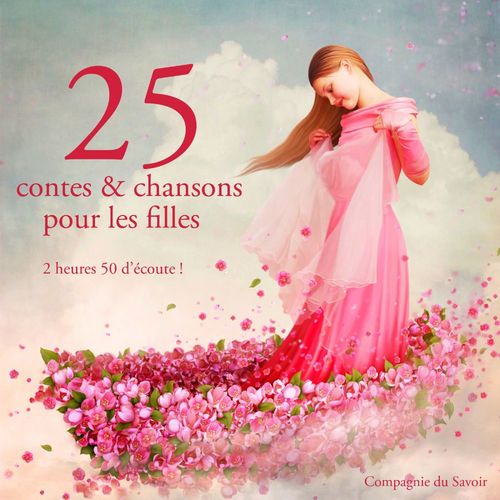 audiobook cover of 25 contes et chansons pour les filles, by Charles Perrault, Frères Grimm, Hans Christian Andersen