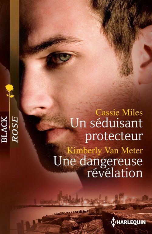 Couverture ebook de Un séduisant protecteur - Une dangereuse révélation, de Cassie Miles, Kimberly Van Meter