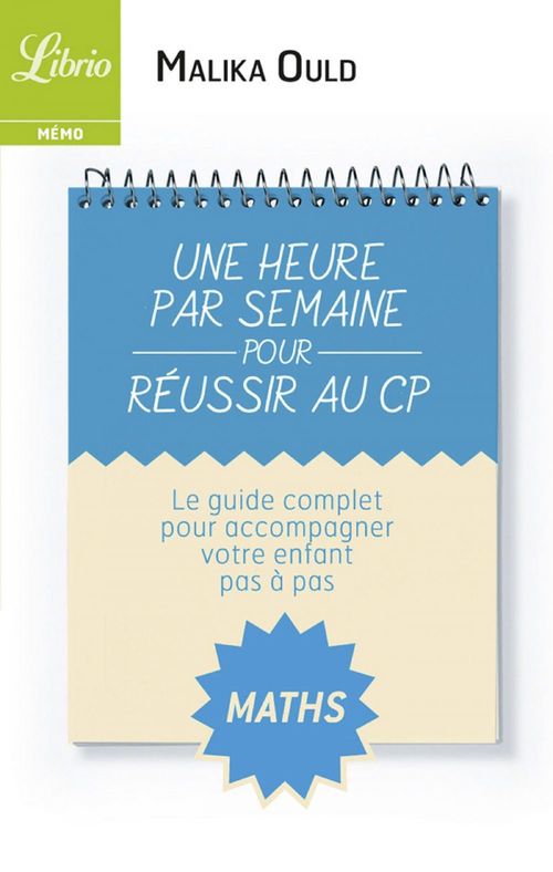 Couverture ebook de Une heure par semaine pour réussir au CP : Mathématiques, de Malika Ould el hocine