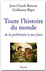 ebook cover of Toute l'histoire du monde, by Jean-Claude Barreau, Guillaume Bigot