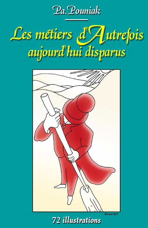 Couverture ebook de Les métiers d'autrefois aujourd'hui disparus, de Pa - Pouniak