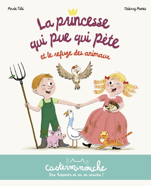 Couverture ebook de Casterminouche- La Princesse qui pue qui pète et le refuge des animaux, de Marie Tibi, Thierry Manes