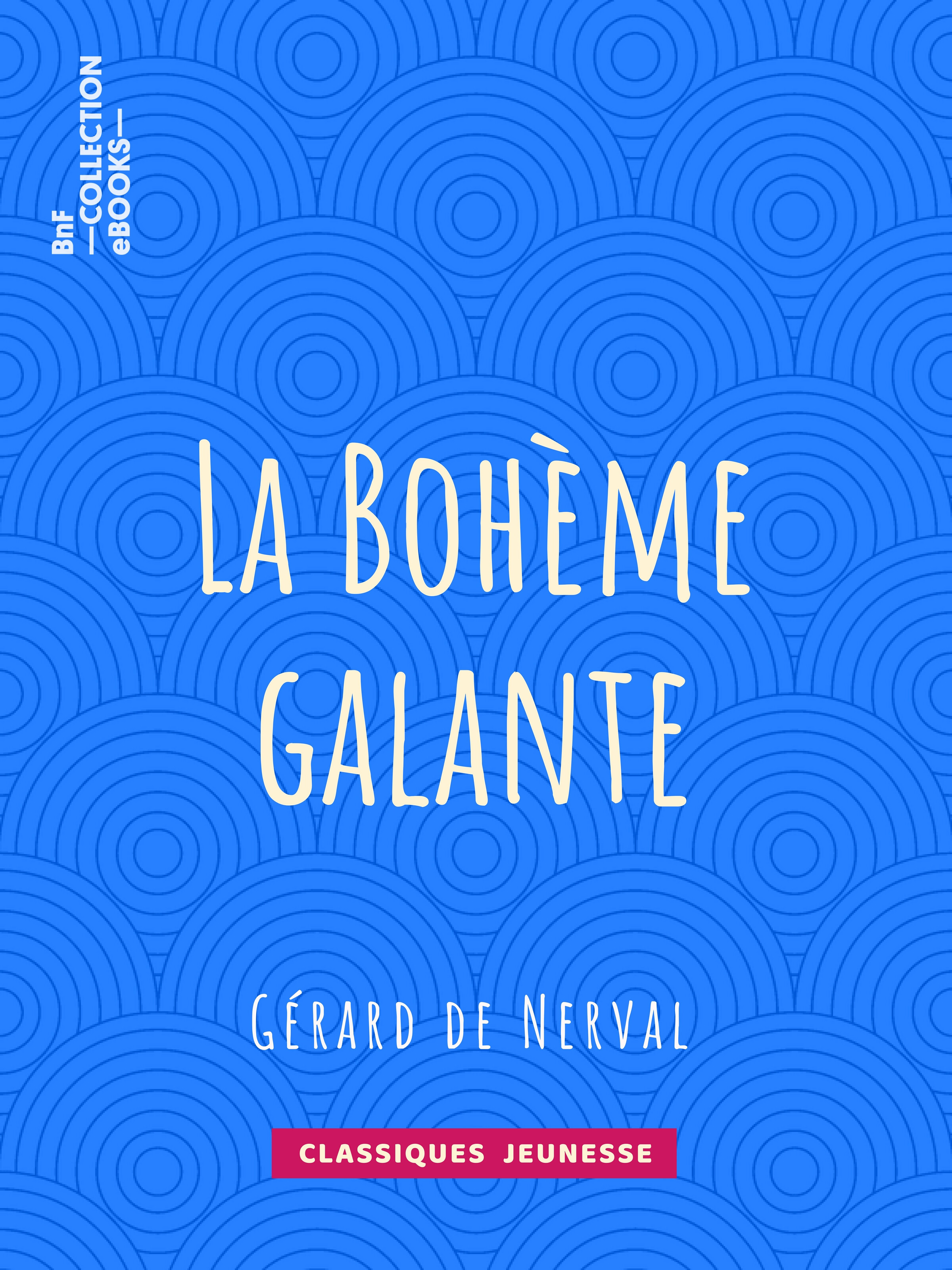 Couverture ebook de La Bohème Galante, de Gerard De Nerval
