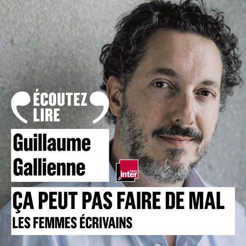 audiobook cover of Ça peut pas faire de mal (Tome 5) - Les femmes écrivains : Marguerite Duras, Simone de Beauvoir, Marguerite Yourcenar, Annie Ernaux lues et commentées par Guillaume Gallienne, by Guillaume Gallienne, Marguerite Duras