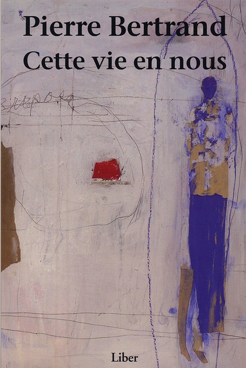 Couverture ebook de Cette vie en nous, de Pierre Bertrand