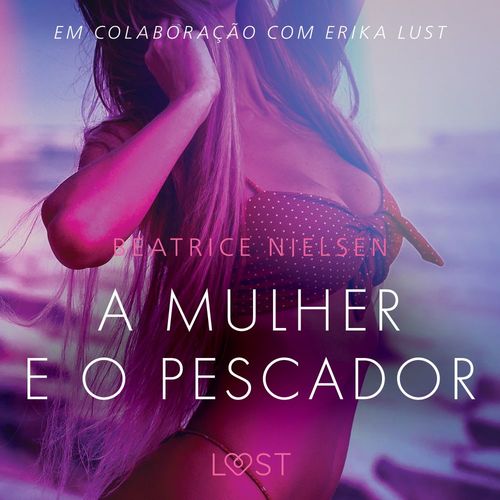 Couverture audiobook de A mulher e o pescador - Conto Erótico, de Beatrice Nielsen