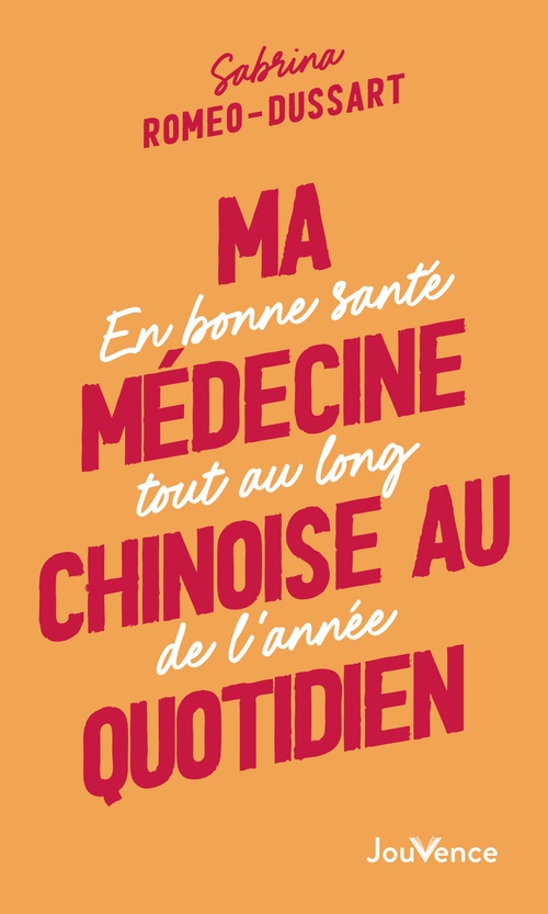 Couverture ebook de Ma médecine chinoise au quotidien, de Sabrina Romeo-Dussart