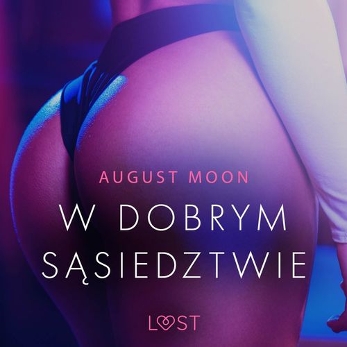 audiobook cover of W dobrym sasiedztwie - opowiadanie erotyczne, by August Moon