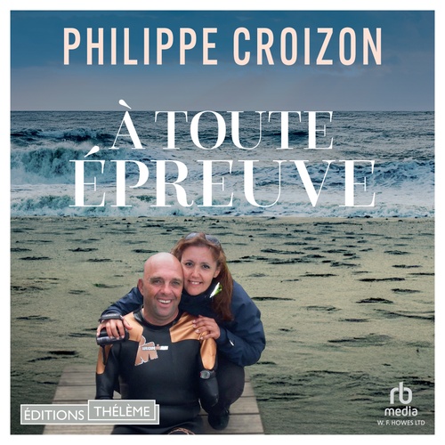 audiobook cover of À toute épreuve, by Philippe Croizon, Suzana Sabino