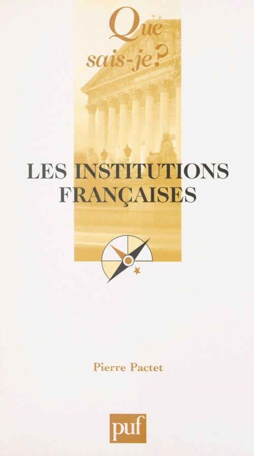 Couverture ebook de Les institutions françaises, de Jean-Francois Pactet, Pierre Pactet