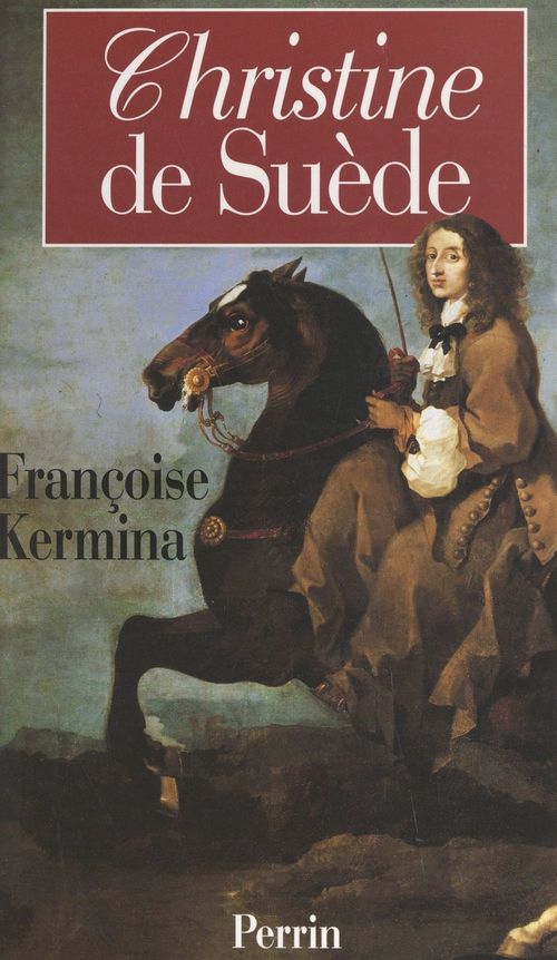 Couverture ebook de Christine de Suède, de Françoise Kermina
