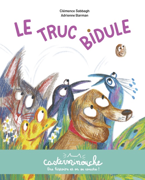 Couverture ebook de Casterminouche - Le truc bidule, de Clémence Sabbagh, Adrienne Barman