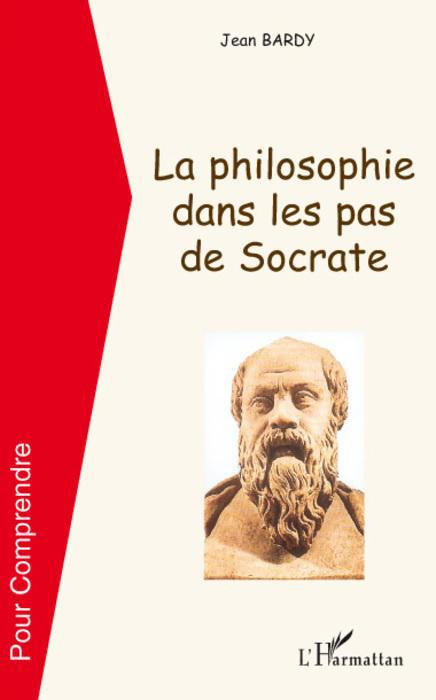 Couverture ebook de La philosophie dans les pas de Socrate, de Jean Bardy