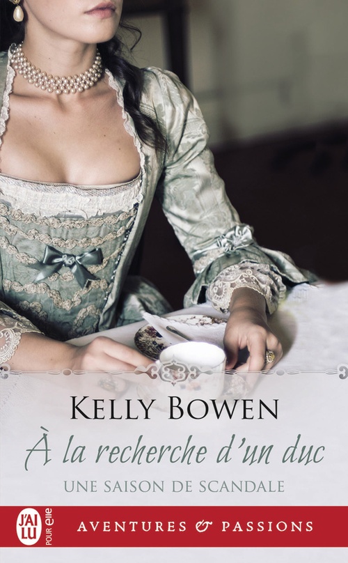 Couverture ebook de Une saison de scandale (Tome 2) - À la recherche d'un duc, de Kelly Bowen
