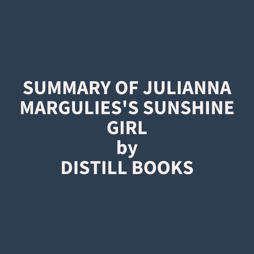 audiobook cover of Summary of Julianna Margulies's Sunshine Girl, by Distill Books