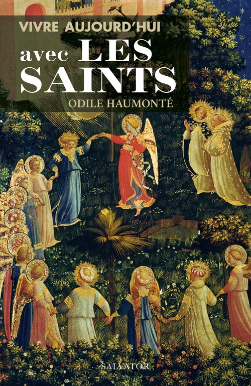 ebook cover of Vivre aujourd'hui avec les saints, by Odile Haumonté, Elisabeth Dufourcq