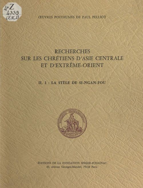 Couverture ebook de Recherches sur les chrétiens d'Asie centrale et d'Extrême Orient (2.1) : La Stèle de Si-ngan-fou, de Paul Pelliot
