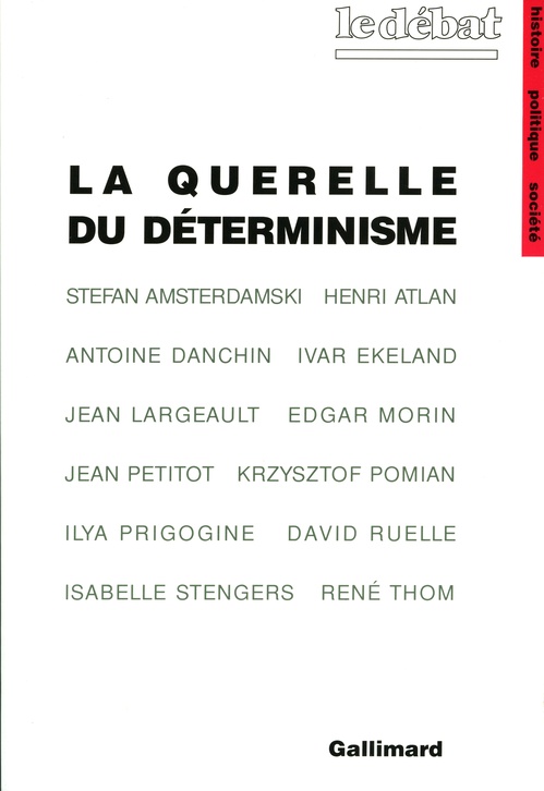 ebook cover of La Querelle du déterminisme, by Krzysztof Pomian, Edgar Morin, Isabelle Stengers, Ilya Prigogine, Henri Atlan, Antoine Danchin, Jean Largeault, Jean Pet