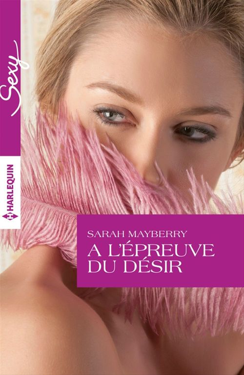 Couverture ebook de A l'épreuve du désir, de Sarah Mayberry