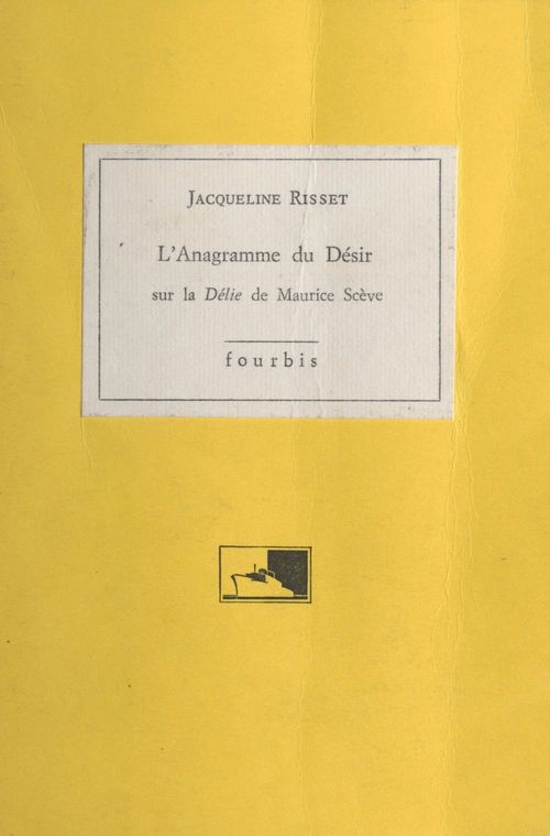 Couverture ebook de L'Anagramme du désir : sur la «Délie» de Maurice Scève, de Jacqueline Risset
