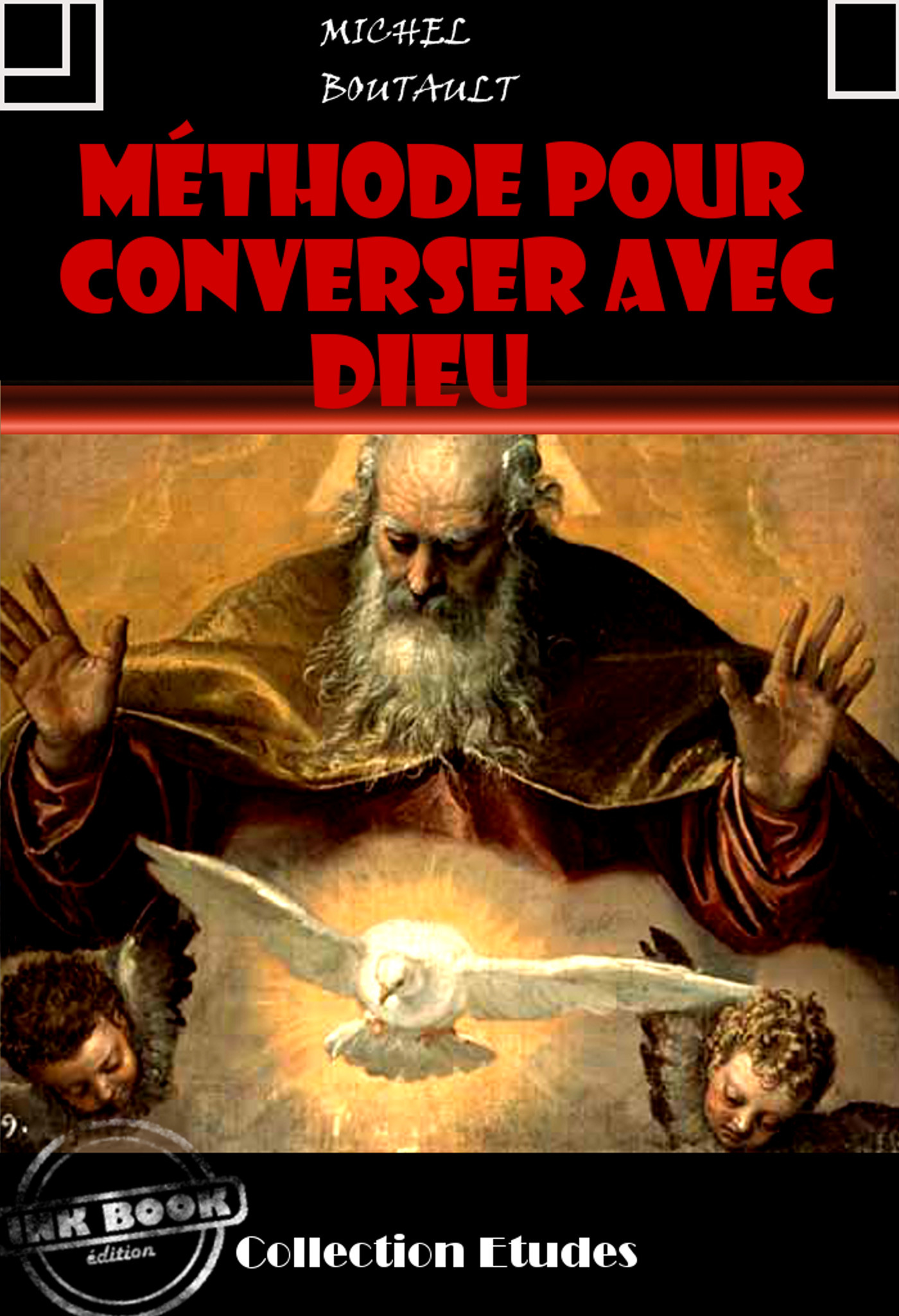 ebook cover of Méthode pour converser avec Dieu [édition intégrale revue et mise à jour], by Michel Boutault