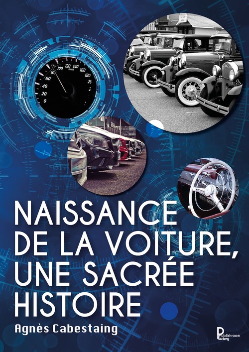 Couverture ebook de Naissance de la voiture, une sacrée histoire, de Agnès Cabestaing