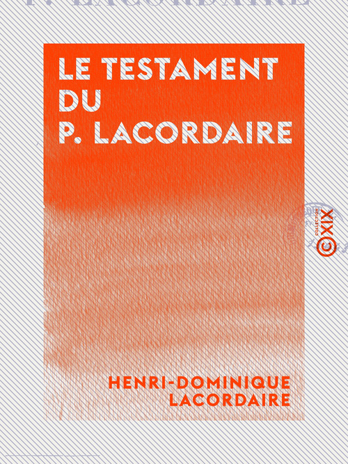 Couverture ebook de Le Testament du P. Lacordaire, de Charles Forbes De Montalembert, Henri-Dominique Lacordaire
