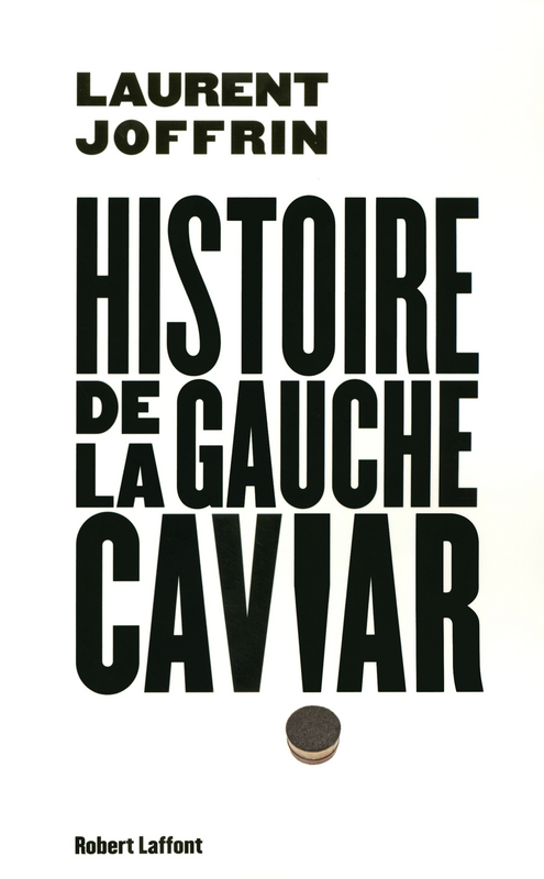 Couverture ebook de Histoire de la gauche caviar, de Laurent Joffrin