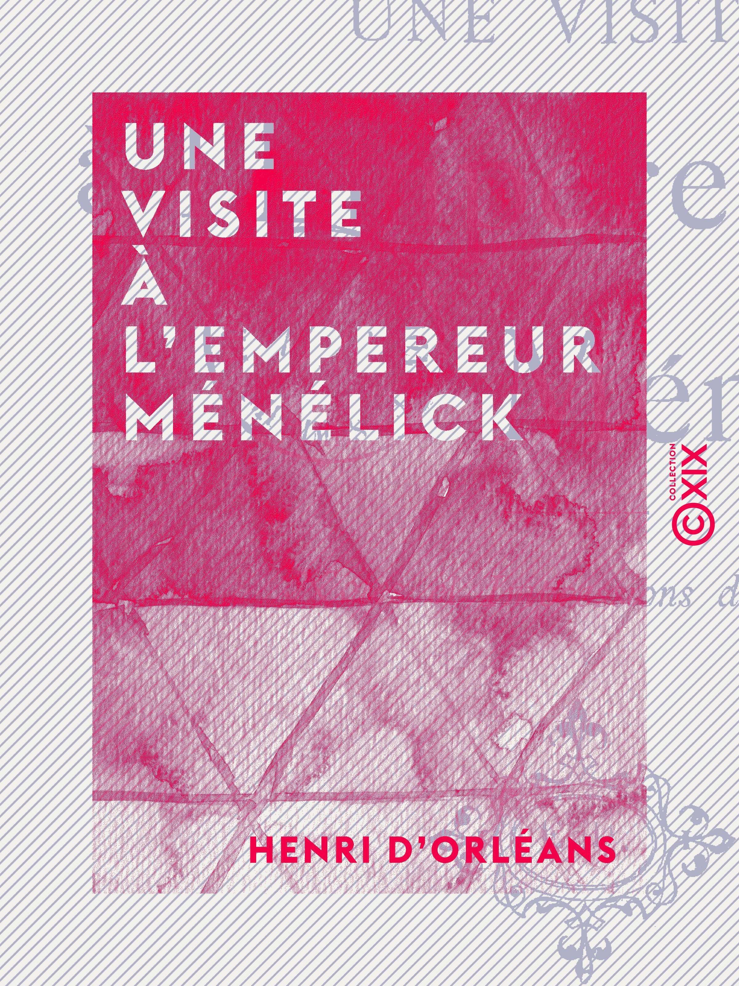 ebook cover of Une visite à l'empereur Ménélick - Notes et impressions de route, by Henri D' Orleans