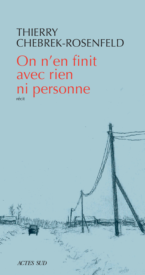 Couverture ebook de On n'en finit avec rien ni personne, de Thierry Chebrek-rosenfeld