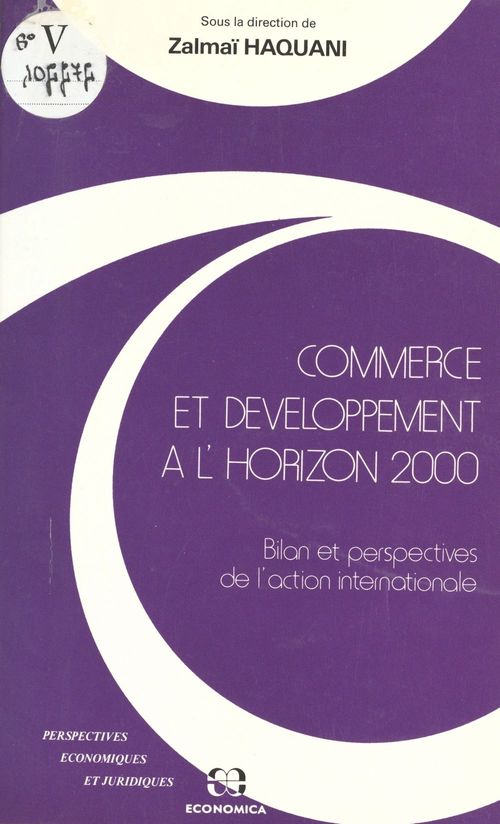ebook cover of Commerce et développement à l'horizon 2000 : bilan et perspectives de l'action internationale, by Haquani Z.