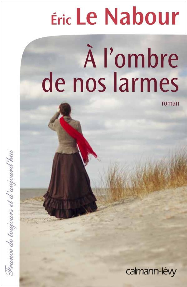 Couverture ebook de A l'ombre de nos larmes, de Éric Le Nabour