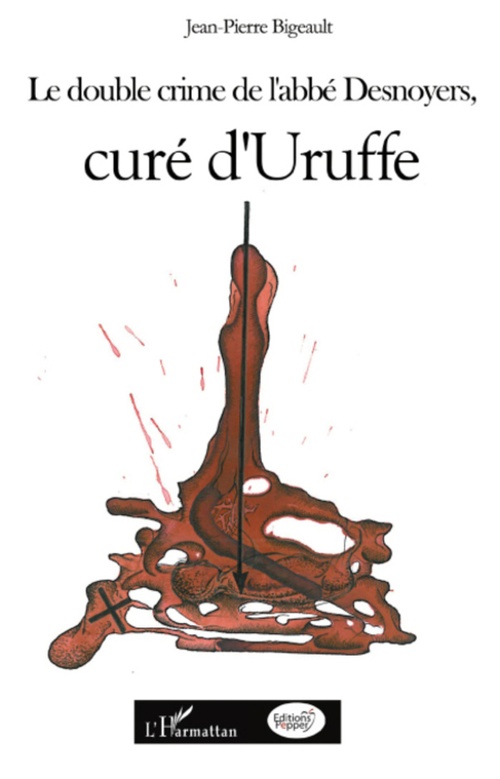 ebook cover of Le double crime de l'abbé Desnoyers, curé d'Uruffe, by Jean-Pierre Bigeault