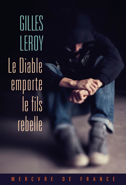 ebook cover of Le Diable emporte le fils rebelle, by Gilles Leroy