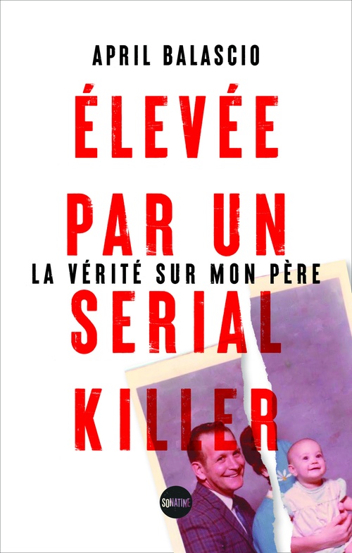 ebook cover of Elevée par un serial killer : la vérité sur mon père, by April Balascio