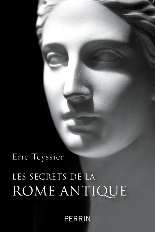 Couverture ebook de Les secrets de la Rome antique, de Eric Teyssier