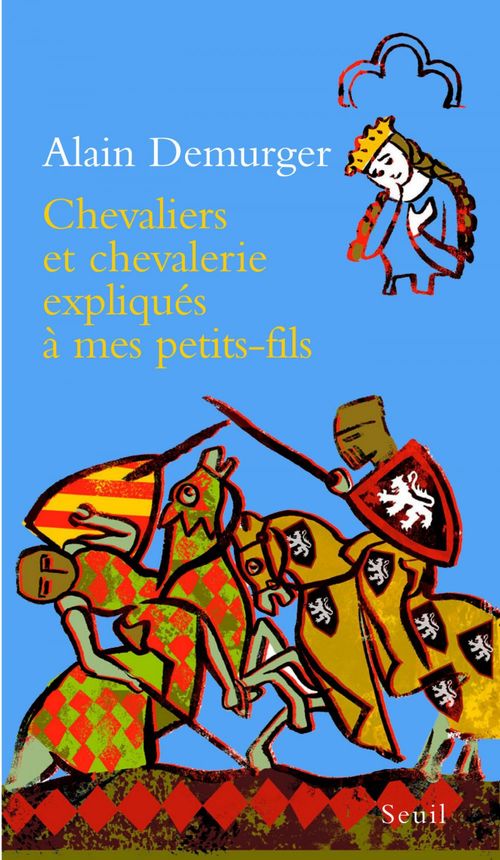 ebook cover of Chevaliers et chevalerie expliqués à mon petit-fils, by Alain Demurger