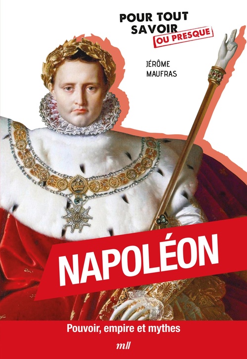 Couverture ebook de Napoléon : Pouvoir, empire et mythes, de Jérôme Maufras