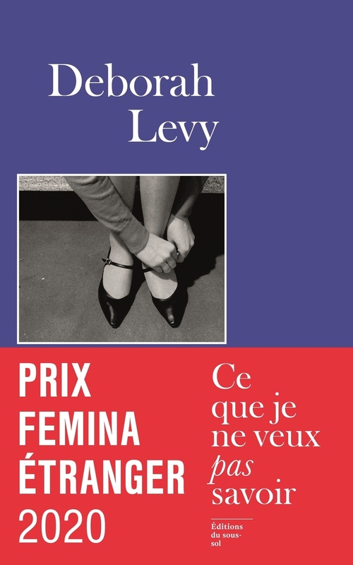 ebook cover of Ce que je ne veux pas savoir - Prix Femina étranger 2020, by Deborah Levy