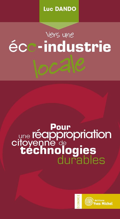Couverture ebook de Vers une éco-industrie locale : Pour une réappropriation citoyenne de technologies durables, de Luc Dando