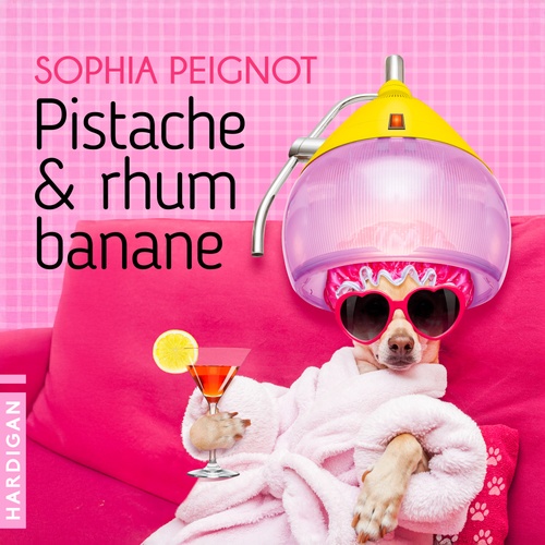 Couverture audiobook de Pistache & rhum banane, de Sophia Peignot