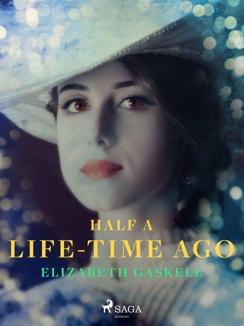 ebook cover of Half a Life-Time Ago, by Elizabeth Gaskell