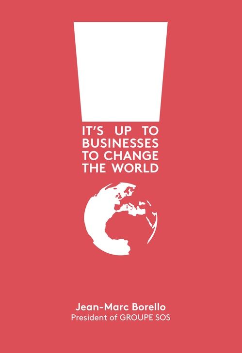 ebook cover of IT´S UP TO BUSINESSES TO CHANGE THE WORLD, by Jean-Marc Borello