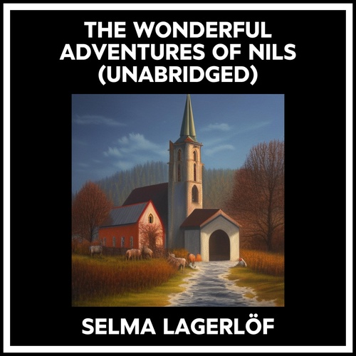 Couverture audiobook de The Wonderful Adventures Of Nils (Unabridged), de Selma Lagerlof