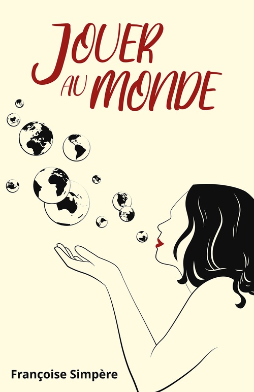 Couverture ebook de Jouer au monde, de Françoise Simpère